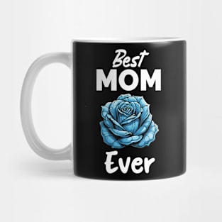 Best Mom Ever: Light blue rose design Mug